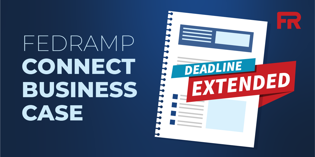 FedRAMP Connect Business Case Deadline Extended