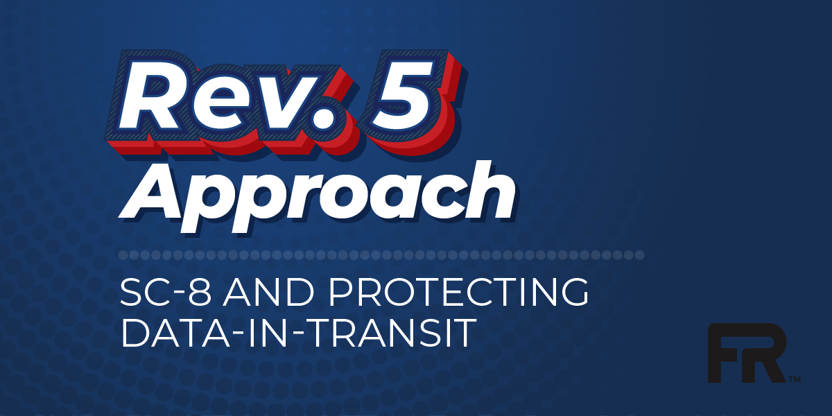 The Rev. 5 Approach to SC-8, and Protecting Data-in-Transit