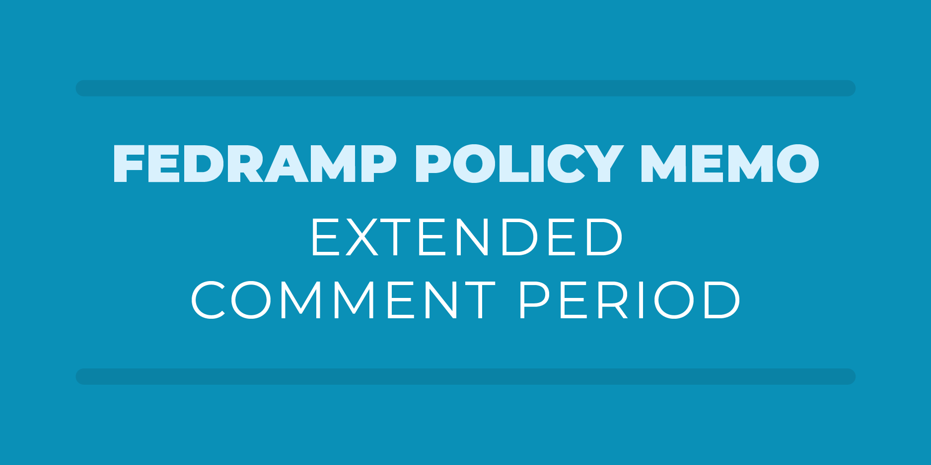Extended Comment Period on Draft FedRAMP Memo