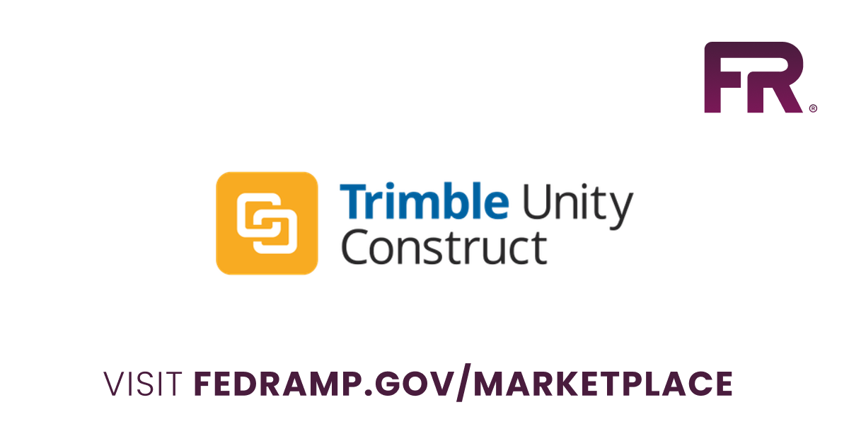 Trimble Unity Construct Government Edition | FedRAMP Marketplace